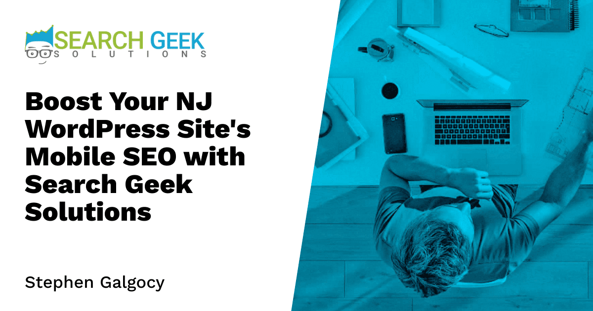 Boost Your NJ WordPress Site's Mobile SEO with Search Geek Solutions