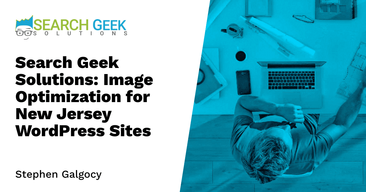 Search Geek Solutions: Image Optimization for New Jersey WordPress Sites