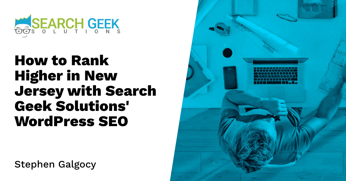How to Rank Higher in New Jersey with Search Geek Solutions' WordPress SEO