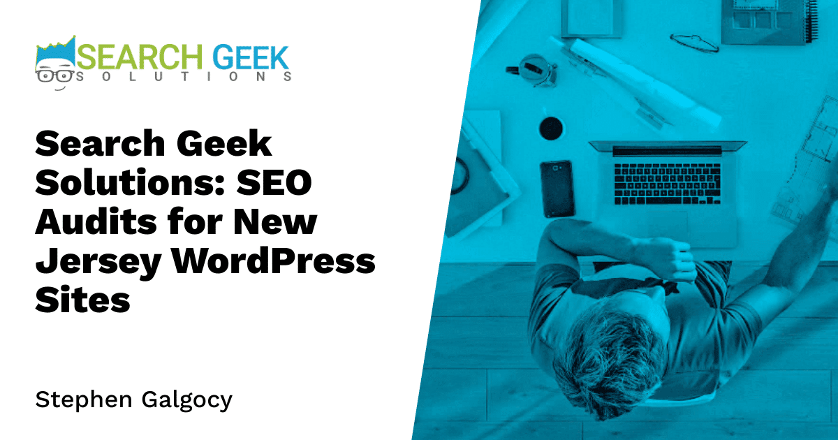 Search Geek Solutions: SEO Audits for New Jersey WordPress Sites