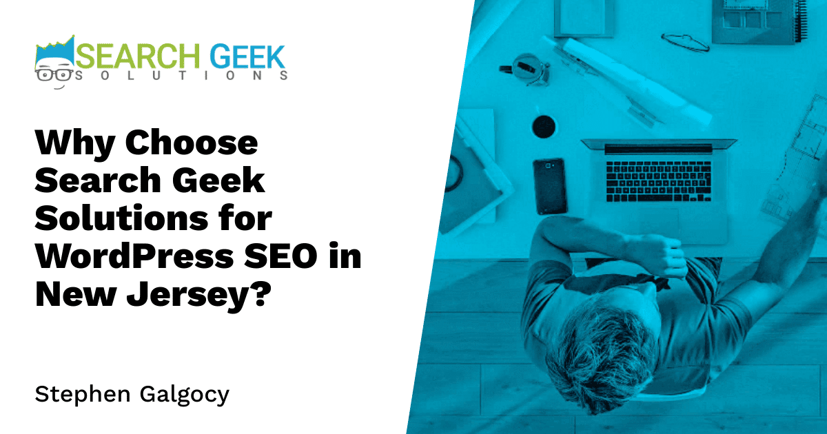 Why Choose Search Geek Solutions for WordPress SEO in New Jersey?