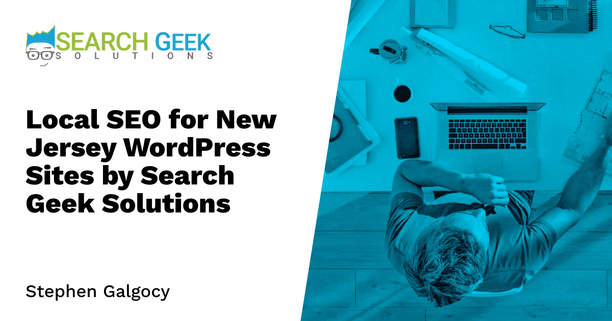 Local SEO for New Jersey WordPress Sites by Search Geek Solutions
