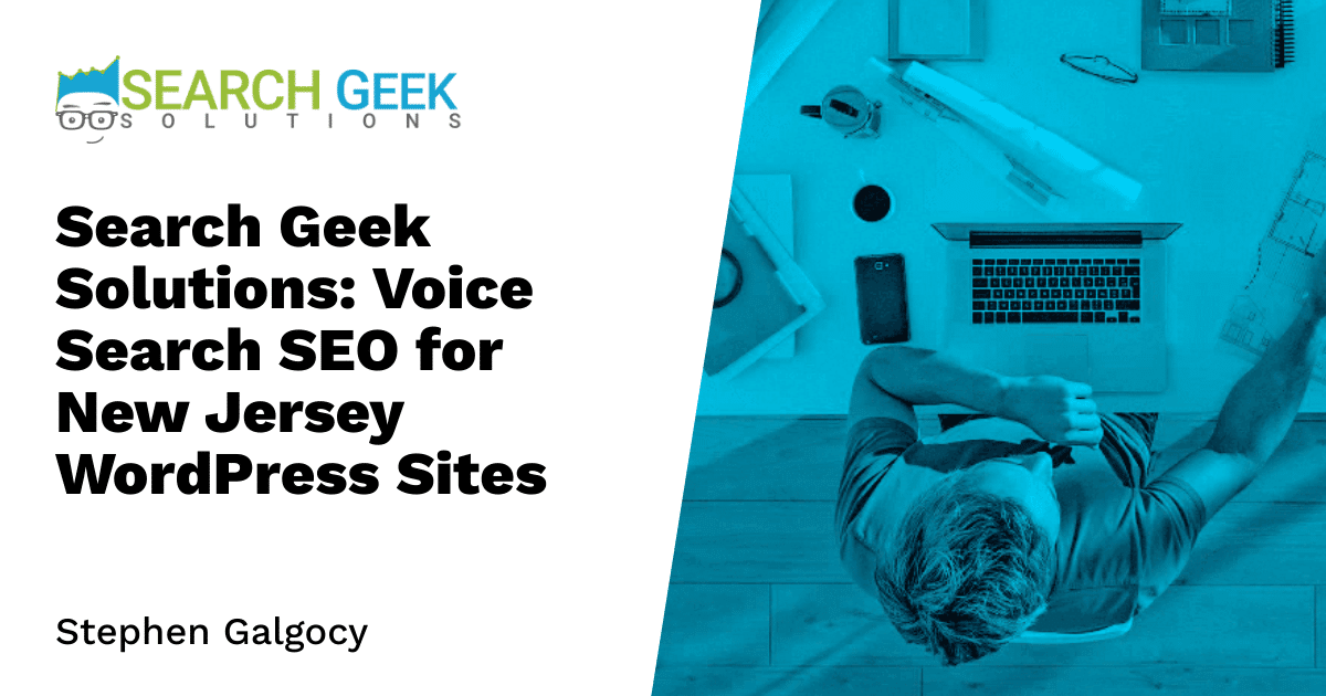 Search Geek Solutions: Voice Search SEO for New Jersey WordPress Sites