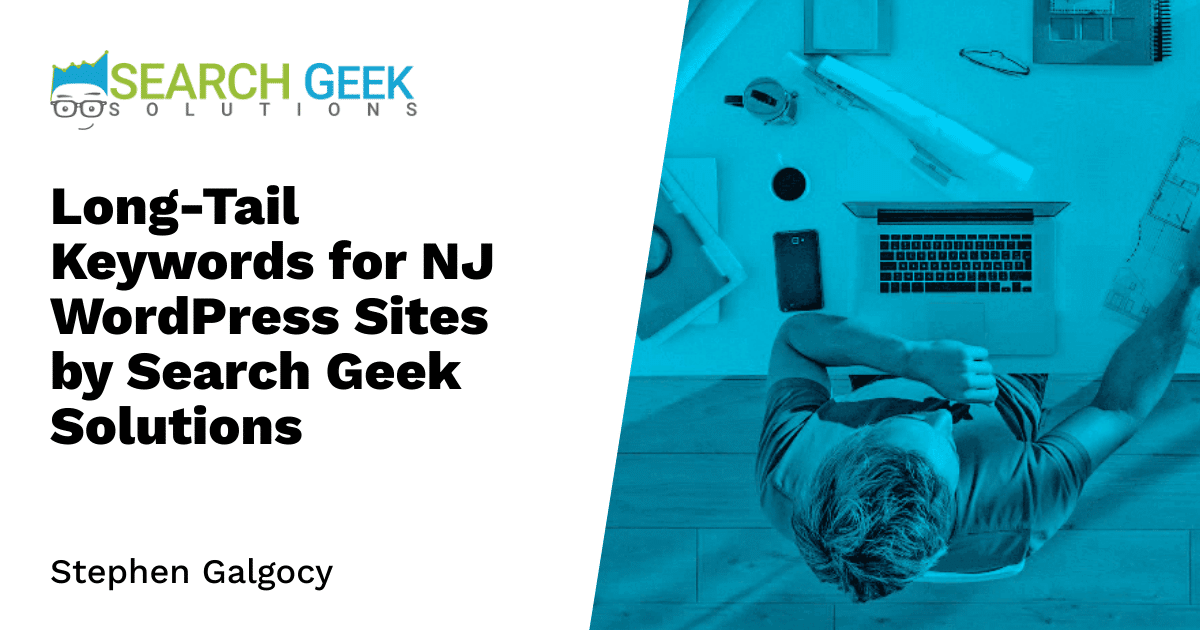 Long-Tail Keywords for NJ WordPress Sites by Search Geek Solutions