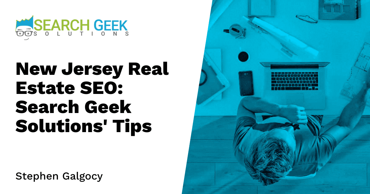 New Jersey Real Estate SEO: Search Geek Solutions' Tips