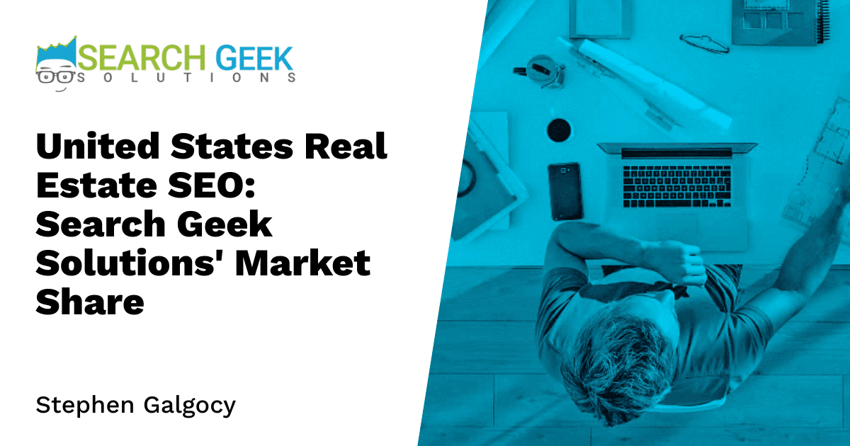 United States Real Estate SEO: Search Geek Solutions' Market Share