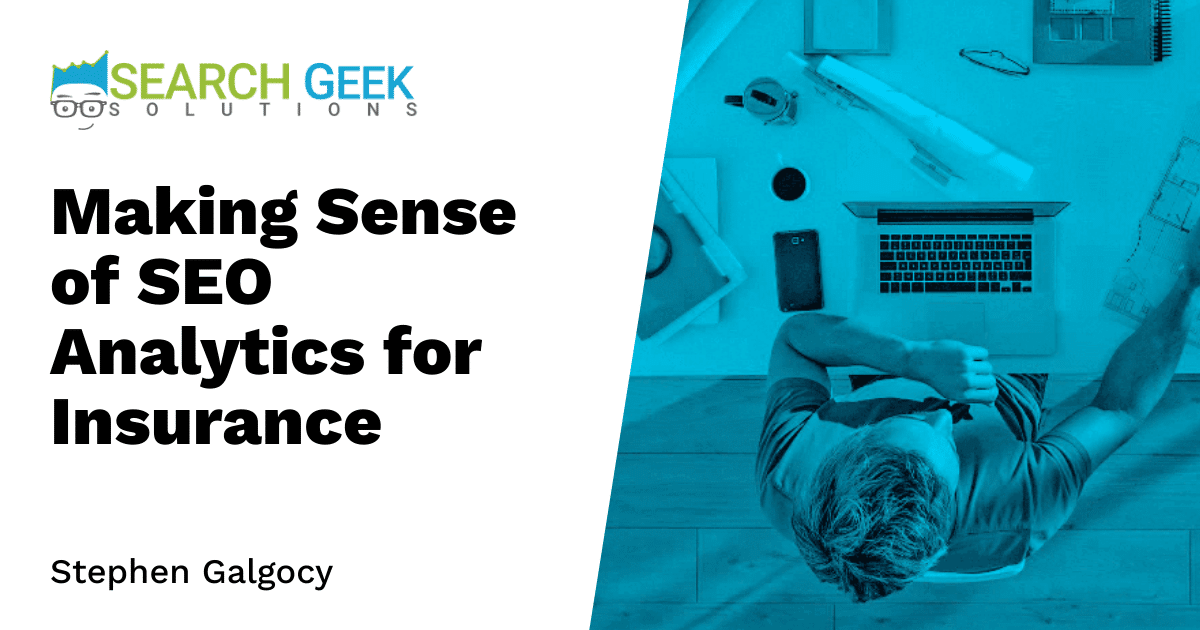 Making Sense of SEO Analytics for Insurance