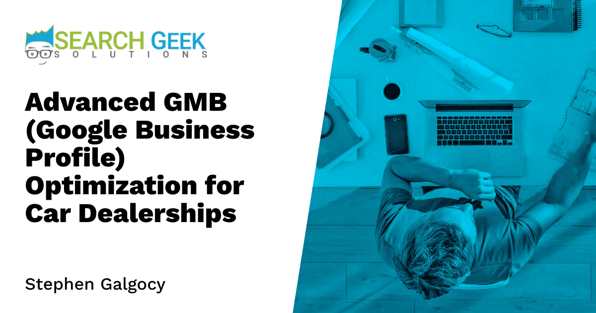 Advanced GMB (Google Business Profile) Optimization for Car Dealerships